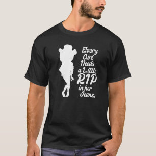 Jedes Mädchen braucht einen kleinen Riss in ihrer T-Shirt