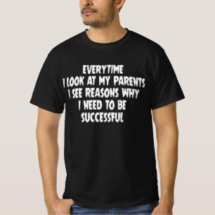 Jedes Mal, wenn ich meine Eltern anschaue, sehe ic T-Shirt
