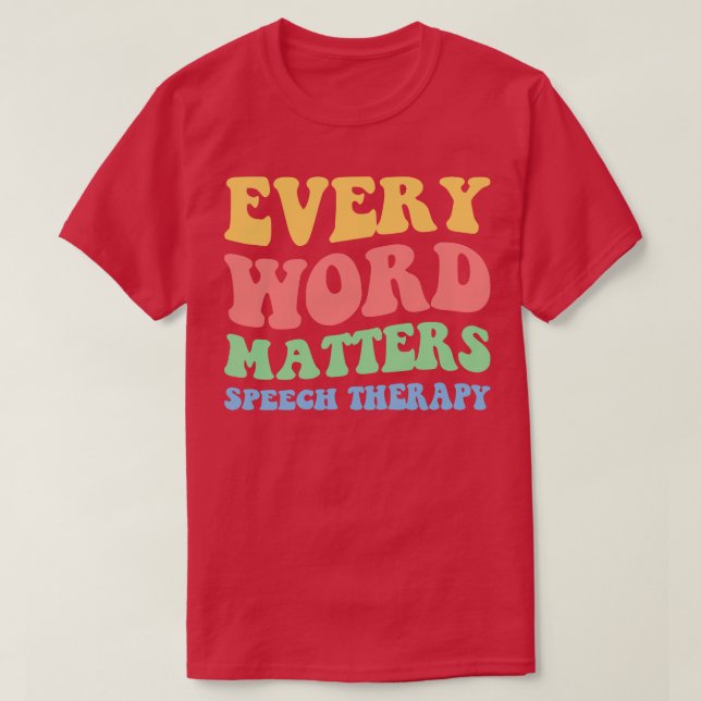 Jedes Wort zählt Speech Therapy II T-Shirt (Design vorne)