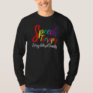 Jedes Wort zählt Speech Therapy Speech Sprache T-Shirt