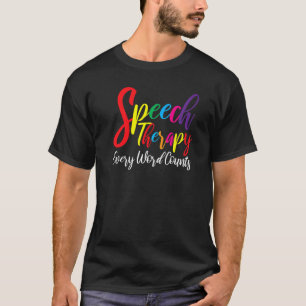 Jedes Wort zählt Speech Therapy Speech Sprache T-Shirt