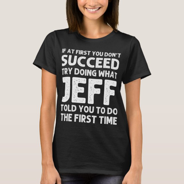 Jeff Gift Name D Birthday Funny Christm T Shirt  (Vorderseite)