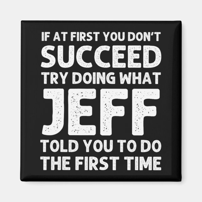 Jeff Gift Name D Birthday Funny Christm T Shirt  Magnet (Vorne)