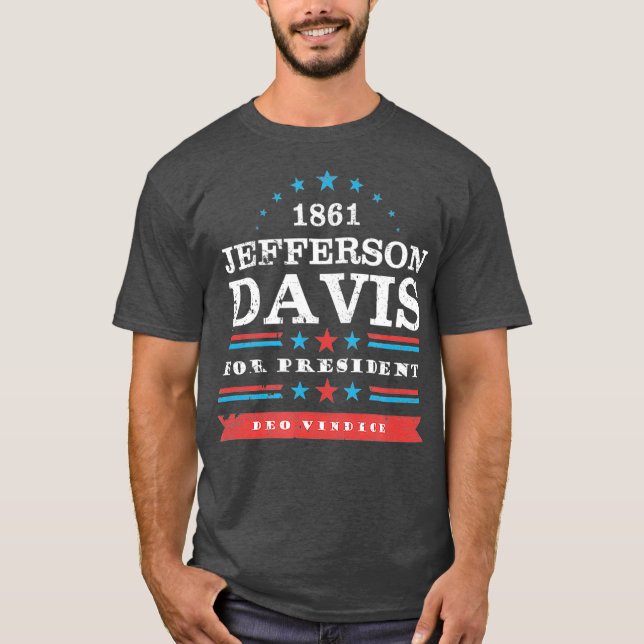 Jefferson Davis 1861 Präsidentschaftskampagne lust T-Shirt (Vorderseite)