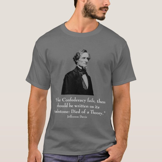 Jefferson Davis und Zitat T-Shirt (Vorderseite)