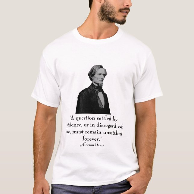Jefferson Davis und Zitat T-Shirt (Vorderseite)