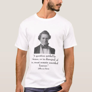 Jefferson Davis und Zitat T-Shirt