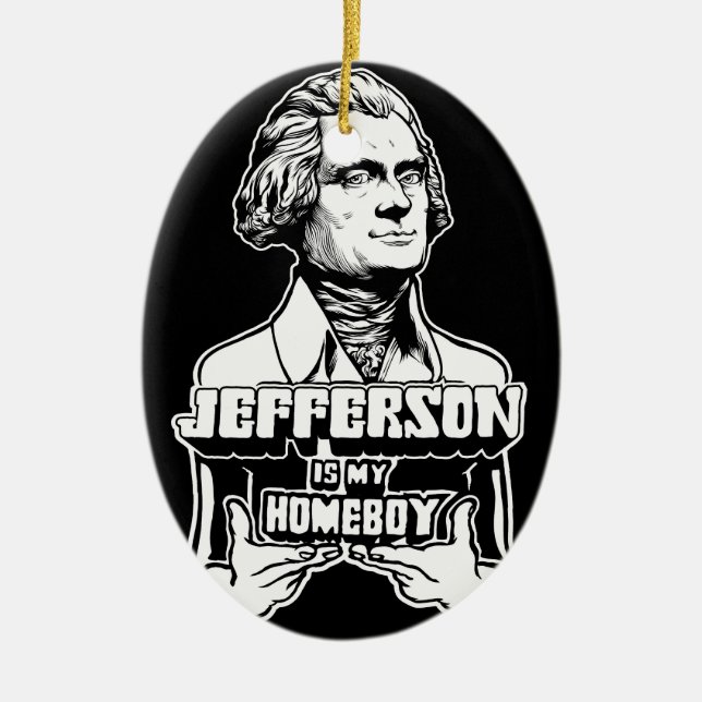 Jefferson ist meine Homeboy-Verzierung Keramik Ornament (Vorne)