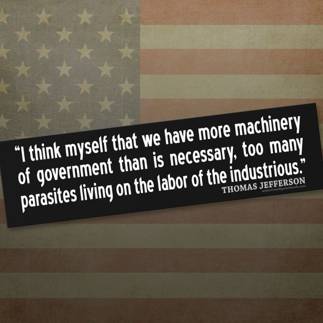 Jefferson Quote: Ich denke, dass wir mehr haben Autoaufkleber (Thomas Jefferson Bumper Sticker)