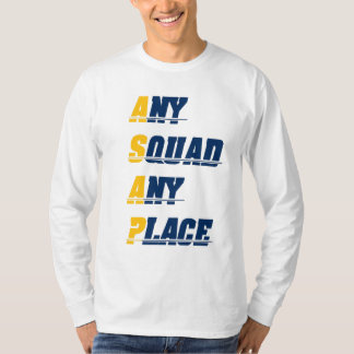 Jegliches Squad an jedem beliebigen Ort Shirt