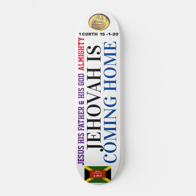 JEHOVAH KOMMT ZUHAUSE Skateboard (Vorderseite)