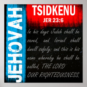Jehovah Tsidkenu - Der Herr Unsere Rechtschaffenhe Poster
