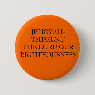 JEHOVAH-TSIDKENU DER LORD OUR RIGHTEOUSNESS BUTTON