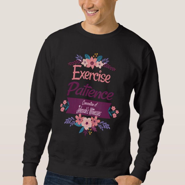 Jehovahs Witness 2023 Convention Exercise Patience Sweatshirt (Vorderseite)