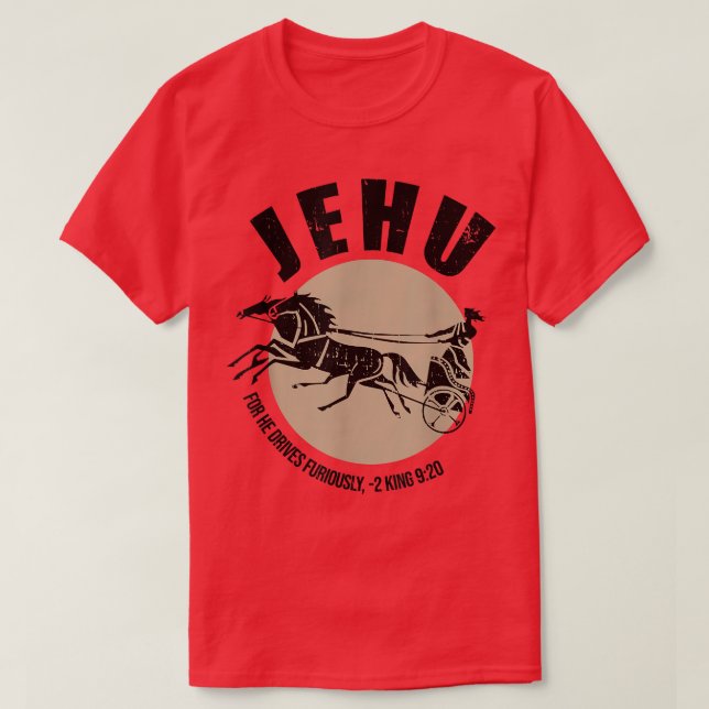Jehu für Er fährt furioserweise 2 King 920 Zitat T-Shirt (Design vorne)