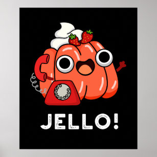 Jello Funny Jello on Phone Puck Dark BG Poster