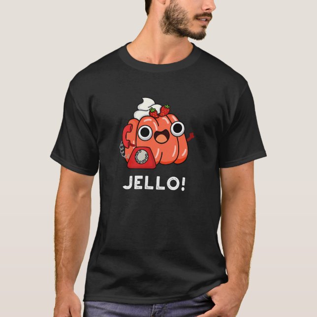 Jello Funny Jello on Phone Puck Dark BG T-Shirt (Vorderseite)