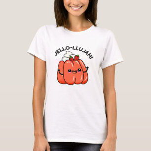 Jello-llujah Funny Jello Food Pub T-Shirt