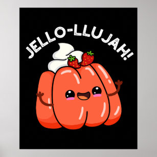 Jello-llujah Funny Jello Food Pun Dark BG Poster