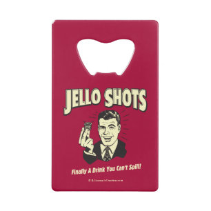 Jello Shots: Trinken, dass man nicht verschütten k Kreditkartenflaschenöffner