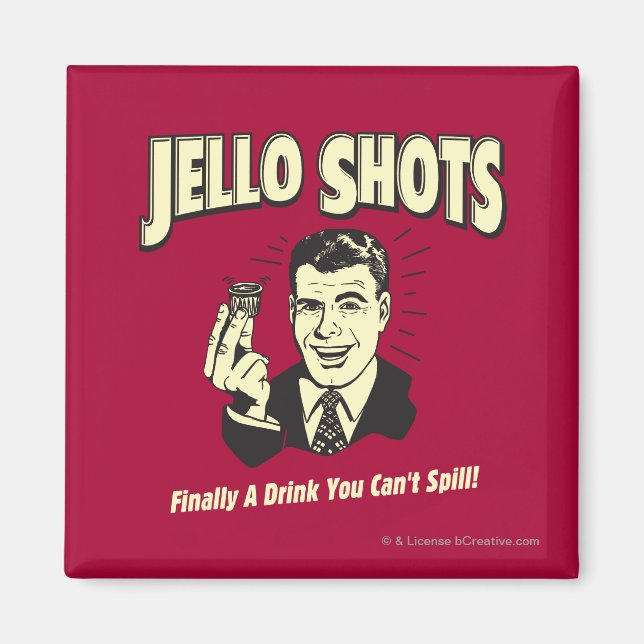 Jello Shots: Trinken, dass man nicht verschütten k Magnet (Vorne)