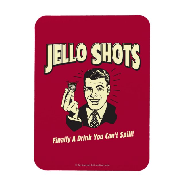 Jello Shots: Trinken, dass man nicht verschütten k Magnet (Vertikal)