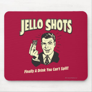 Jello Shots: Trinken, dass man nicht verschütten k Mousepad