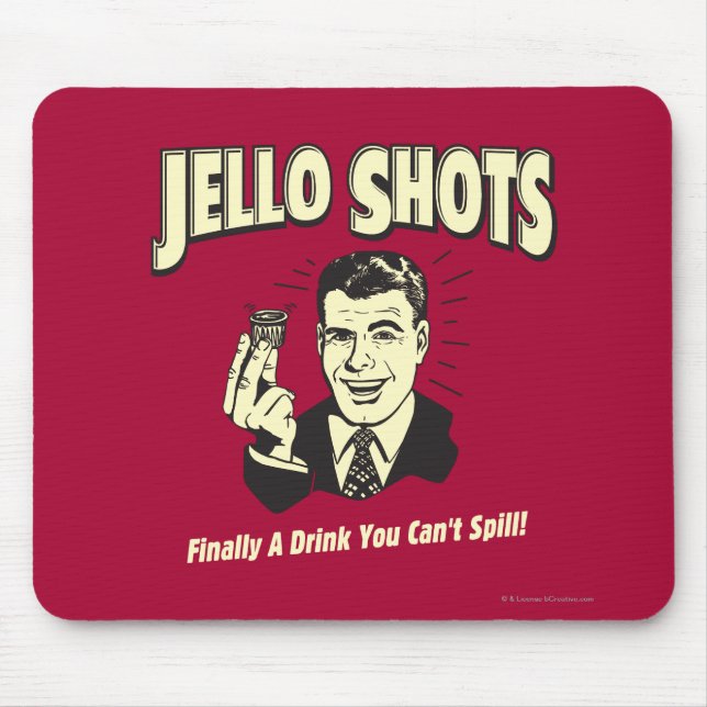 Jello Shots: Trinken, dass man nicht verschütten k Mousepad (Vorne)