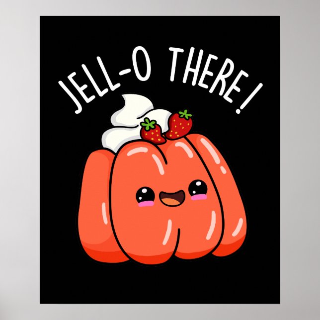 Jello There Funny Orange Jello Pun Dark BG Poster (Vorne)