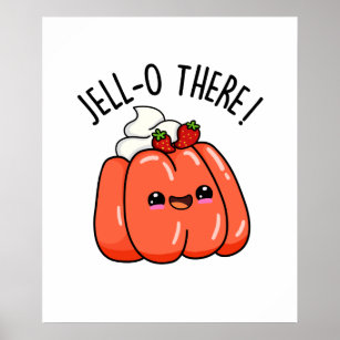 Jello There Funny Orange Jello Pun Poster