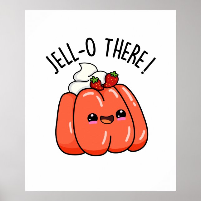 Jello There Funny Orange Jello Pun Poster (Vorne)