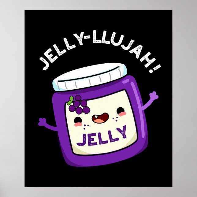 Jelly-llujah Funny Jelly Pun Dark BG Poster (Vorne)