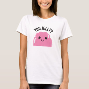 Jelly? T-Shirt