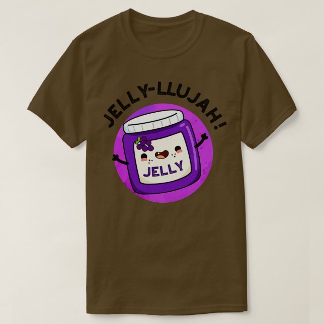 Jellyllujah Funny Jelly Pun T-Shirt (Design vorne)