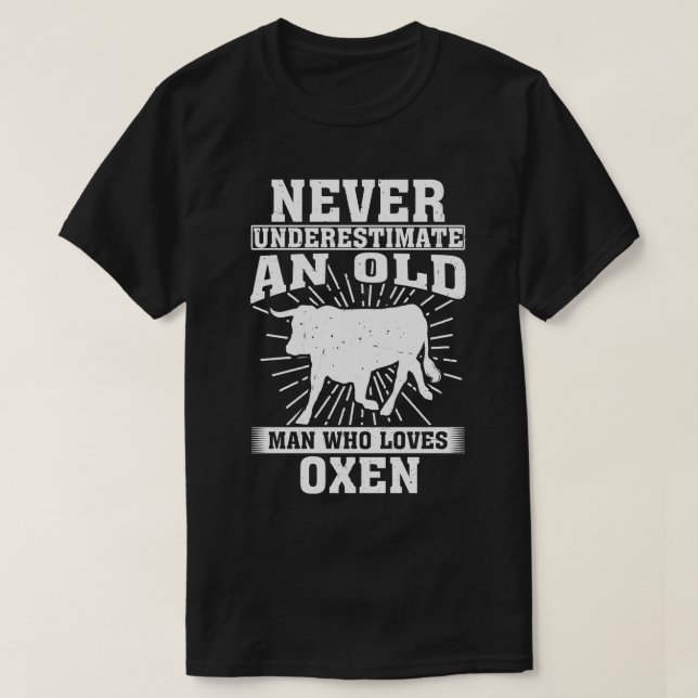 jemals einen alten Mann unterschätzen, der Oxen Li T-Shirt (Design vorne)