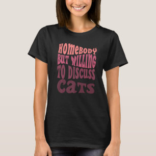 Jemand, aber willens, über Katzen Mama zu diskutie T-Shirt