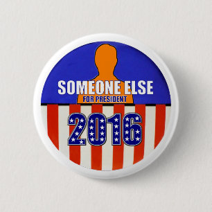 Jemand anderes für Präsidenten im Jahre 2016 Button