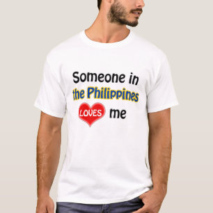 Jemand auf den Philippinen Liebe mir T-Shirt