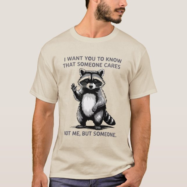 Jemand Cares Raccoon T - Shirt - Funny Sarcastic G (Vorderseite)