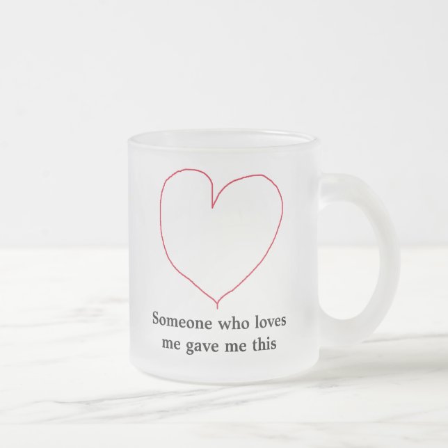 Jemand das Lieben ich Mattglastasse (Rechts)