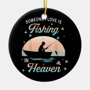 Jemand, den ich liebe, fischt im Himmel Keramik Ornament