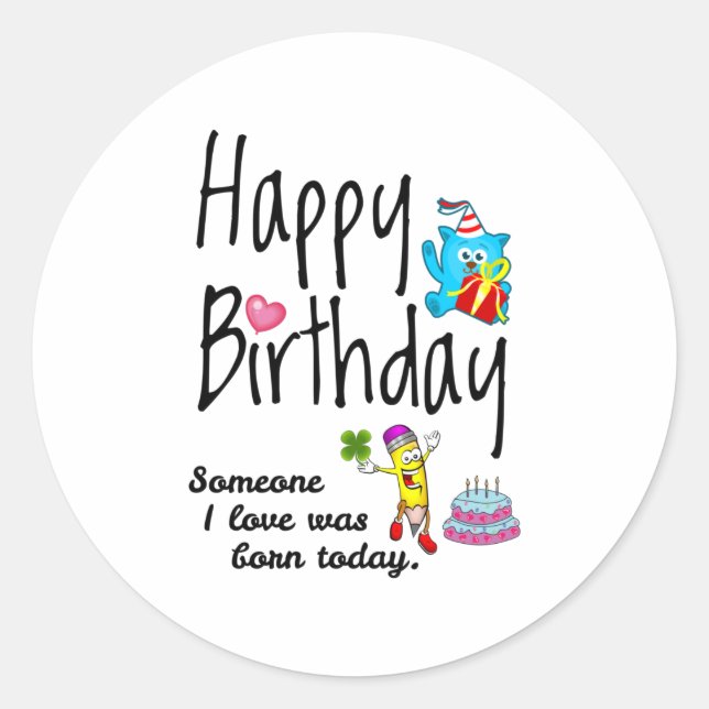 Jemand, den ich Liebe habe, war heute geboren - Ge Runder Aufkleber (Vorderseite)