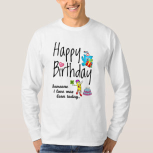 Jemand, den ich Liebe hatte, war heute geboren. Bi T-Shirt