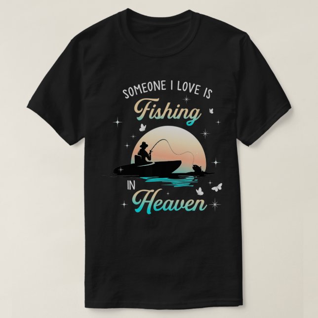 Jemand, den ich Liebe im Himmel fischt T-Shirt (Design vorne)
