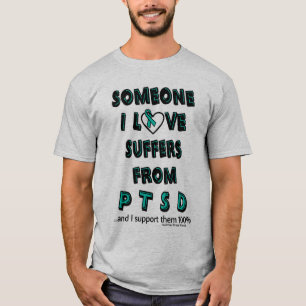 Jemand, den ich Liebe...PTSD T - Shirt