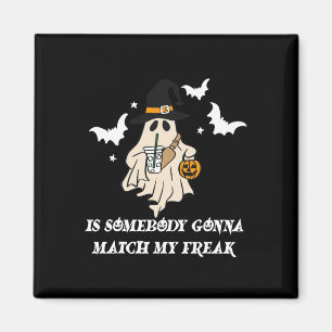 Jemand Gonna Match My Freak Ghost Funny Hallowee Magnet