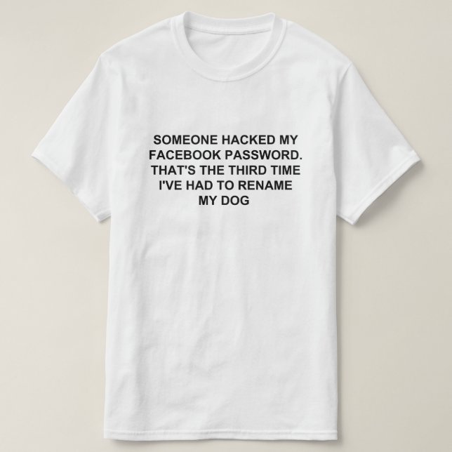 JEMAND HACKTE MEIN FACEBOOK-KENNWORT T-Shirt (Design vorne)