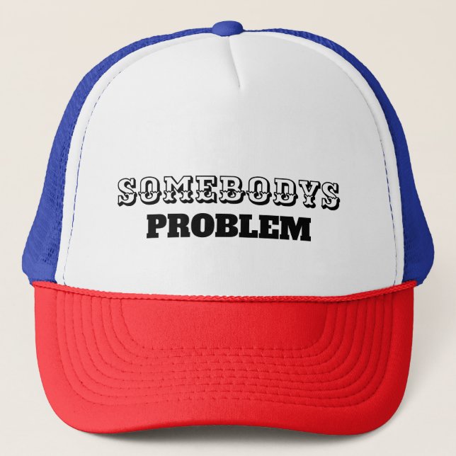 Jemand hat eine Problemlinie Truckerkappe (Vorderseite)
