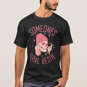 Jemand hat Feral Bestie Halloween Skelett T-Shirt