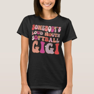 Jemand hat Loud Mouth Softball Gigi Groovy Retro O T-Shirt